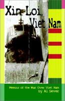 Xin Loi, Viet Nam: Thirty-one Months of War: A Soldier's Memoir 0891418563 Book Cover