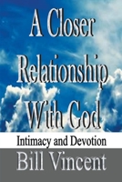 A Closer Relationship With God 1798925389 Book Cover
