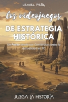 Los videojuegos de Estrategia Histórica: Un Paseo desde sus Comienzos hasta la Actualidad en PC B0CFDGCBJB Book Cover