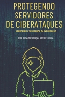 Protegendo Servidores de Ciberataques: Hardering e Segurança da Informação B0CDF4MSS5 Book Cover