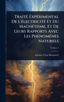 TraitÃ(c) ExpÃ(c)rimental De L'Ã(c)lectricitÃ(c) Et Du MagnÃ(c)tisme, Et De Leurs Rapports Avec Les PhÃ(c)nomÃ(c)nes Naturels (French Edition) 102372359X Book Cover