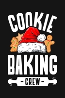 Cookie Baking Crew: Christmas Lined Notebook, Journal, Organizer, Diary, Composition Notebook, Gifts for Family and Friends 1708576495 Book Cover