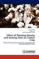 Effect of Planting Density and Sowing Time on Cotton Crop 3659198714 Book Cover