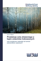 Produkcja octu drzewnego z lupin orzech�w kokosowych 6200813272 Book Cover