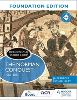 OCR GCSE (9–1) History B (SHP) Foundation Edition: The Norman Conquest 1065–1087 1510469656 Book Cover