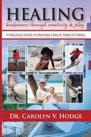 Healing Brokenness Through Creativity and Play: A Practical Guide to Pastoral Care in Times of Crises 0692719547 Book Cover