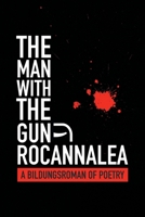 The Man With the Gun: A Bildungsroman of Poetry 1665714239 Book Cover