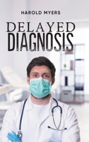 Delayed Diagnosis 1961250721 Book Cover
