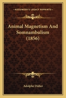 Animal Magnetism And Somnambulism 1014290627 Book Cover