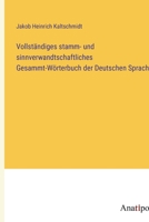 Vollständiges stamm- und sinnverwandtschaftliches Gesammt-Wörterbuch der Deutschen Sprache (German Edition) 3382022257 Book Cover