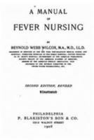 A Manual of Fever Nursing 1530867177 Book Cover