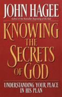 Knowing the Secrets of God: Understanding Your Place in His Plan 0785265899 Book Cover
