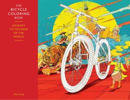 The Bicycle Coloring Book: Journey to the Edge of the World 1780677499 Book Cover
