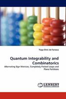 Quantum Integrability and Combinatorics: Alternating Sign Matrices, Completely Packed Loops and Plane Partitions 3843374996 Book Cover