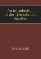 An introduction to the Thessalonian epistles 5519008574 Book Cover