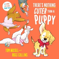 There's Nothing Cuter Than a Puppy 1035029324 Book Cover