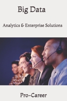 Big Data: Analytics & Enterprise Solutions B084DFYNV6 Book Cover