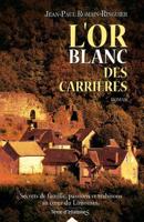 L'or blanc des carrières 2824607599 Book Cover