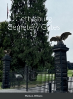 Gettysburg Cemetery Gates 1387760904 Book Cover