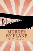 Murder By Plane 1467959685 Book Cover