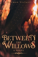 Between The Willows: A Novel B088LB6WFY Book Cover