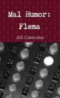 Mal Humor: Flema 1326617486 Book Cover