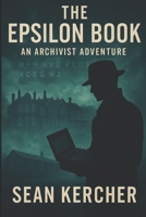 The Epsilon Book: An Archivist Adventure B0FPM22MKX Book Cover