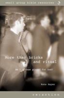 More Than Bricks and Ritual: Am I a Team Player for God? (Re:action Small Group Resources) 1859997694 Book Cover