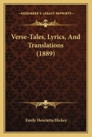 Verse-Tales, Lyrics, And Translations 1104520958 Book Cover