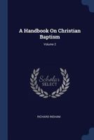 A Handbook on Christian Baptism, Volume 2 129796912X Book Cover