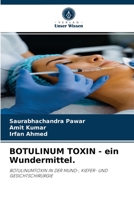 BOTULINUM TOXIN - ein Wundermittel.: BOTULINUMTOXIN IN DER MUND-, KIEFER- UND GESICHTSCHIRURGIE 6204069497 Book Cover