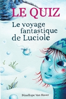 Le Quiz: Le Voyage Fantastique de Luciole B093R7XT6H Book Cover