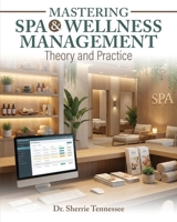Mastering Spa and Wellness Management: Theory and Practice B0HCBSZ3QD Book Cover