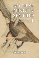 No tiene ning�n sentido: A todas luces, el amor hace da�o 1072661454 Book Cover