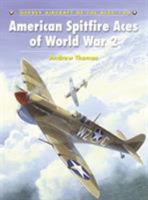 American Spitfire Aces of World War 2 (Aircraft of the Aces) 1846032024 Book Cover