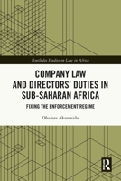 Company Law and Directors' Duties in Sub-Saharan Africa: Fixing the Enforcement Regime 0367698927 Book Cover
