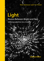 Light: Illusion Between Bright and Dark: How Does Light Enter Into a Drawing? 3943330389 Book Cover