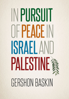 In Pursuit of Peace in Israel and Palestine 0826521819 Book Cover