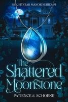 The Shattered Moonstone B0H8WL1CWF Book Cover