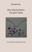 Der falsche Mann für gute Taten (German Edition) 375972180X Book Cover