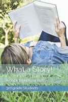 What a Story!: A book by kids for kids B0B9G6F5MT Book Cover