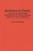 Invitation to Poetryz: a Round of Poems From John Skelton to Dylan Thomas Arranged With Comments 0837100771 Book Cover