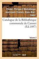 Catalogues des collections bibliographiques, scientifiques et artistiques de Cannes 2019324148 Book Cover