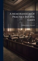 A Memorandum of Practice in Civil Cases 1273724941 Book Cover