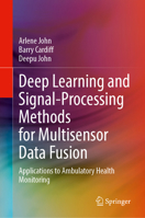 Deep Learning and Signal-Processing Methods for Multisensor Data Fusion: Applications to Ambulatory Health Monitoring 3031967232 Book Cover