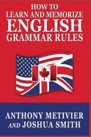 How to Learn and Memorize English Grammar Rules 1501039113 Book Cover