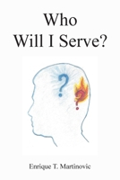 Who Will I Serve? 1098079884 Book Cover
