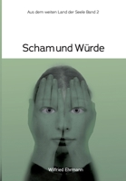 Scham und Würde: Im weiten Land der Seele Band 2 (German Edition) 338438752X Book Cover