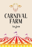 Carnival Farm 1953469930 Book Cover