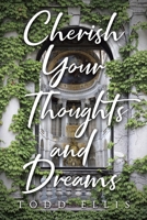 Cherish Your Thoughts and Dreams B0FSP37S3T Book Cover